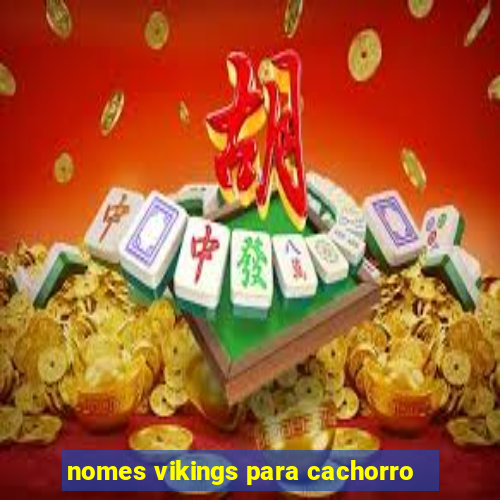 nomes vikings para cachorro